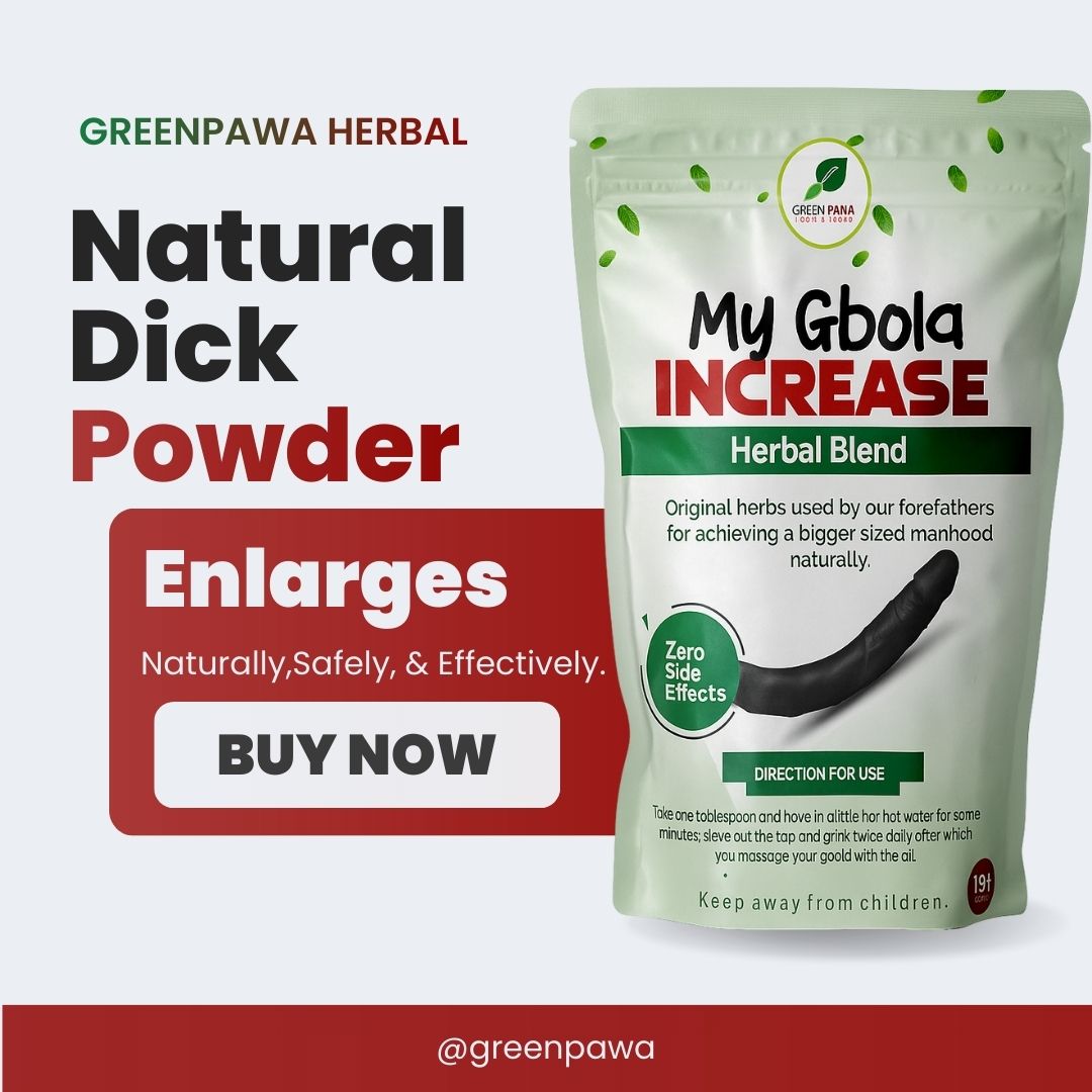 Greenpawa Gbola Enlargement Tea, Dick Enlargement Powder Tea